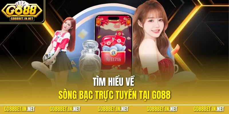 Tìm hiểu về sòng bạc trực tuyến tại GO88